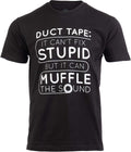 Duct Tape Can't Fix Stupid, but can Muffle The Sound | Funny Men Sarcasm T-Shirt