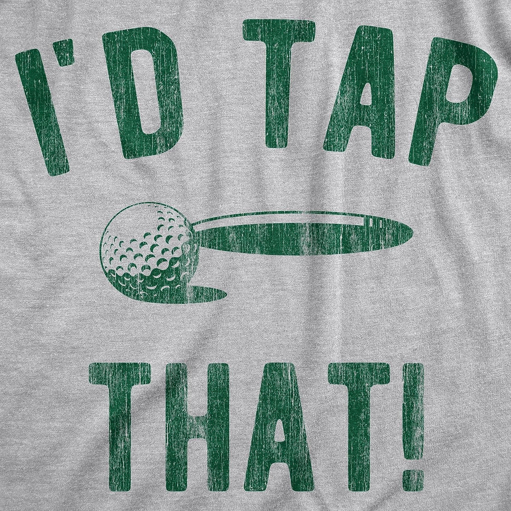 Mens Id Tap That T Shirt Funny Golf Ball Putt Adult Joke Tee for Guys